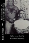 Tales from the Old School of Tattooing - Sean Hobden - 9781479393572