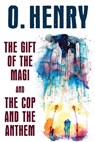 Henry, O: Gift of the Magi and The Cop and the Anthem - O. Henry - 9781479423576