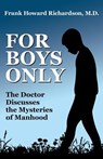 For Boys Only - Frank Howard Richardson MD - 9781479440740