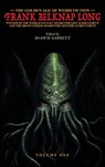 The Golden Age of Weird Fiction - Frank Belknap Long - 9781479460427