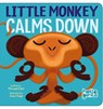 Little Monkey Calms Down - Michael Dahl - 9781479522866