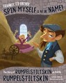 Frankly, I'd Rather Spin Myself a New Name!: The Story of Rumpelstiltskin as Told by Rumpelstiltskin - Jessica Gunderson - 9781479586288