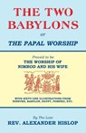 The Two Babylons, Or the Papal Worship - Alexander Hislop - 9781479604197
