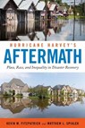 Hurricane Harvey's Aftermath - Kevin M. Fitzpatrick ; Matthew L. Spialek - 9781479800735