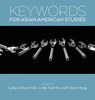Keywords for Asian American Studies - Cathy J. Schlund-Vials ; K. Scott Wong ; Linda Trinh Vo - 9781479803286