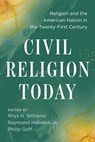 Civil Religion Today - Rhys H. Williams ; Philip Goff ; Raymond Haberski - 9781479809882