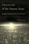 Downwind of the Atomic State - James C. Rice - 9781479815340