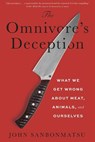 The Omnivore's Deception - John Sanbonmatsu - 9781479825967