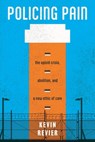 Policing Pain - Kevin Revier - 9781479828951