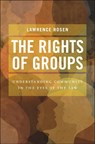 The Rights of Groups - Lawrence Rosen - 9781479830411