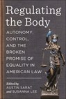 Regulating the Body - Austin Sarat ; Susanna Lee - 9781479830626