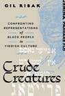 Crude Creatures - Gil Ribak - 9781479837977