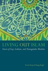 Living Out Islam - Scott Siraj al-Haqq Kugle - 9781479894673