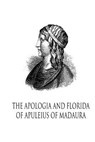 The Apologia And Florida Of Apuleius Of Madaura - Lucius Apuleius - 9781480282278