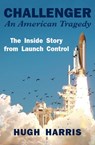 Challenger: An American Tragedy - Hugh Harris - 9781480413504
