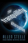 The Tranquillity Alternative - Allen Steele - 9781480439931