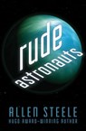 Rude Astronauts - Allen Steele - 9781480439962