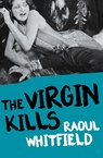 The Virgin Kills - Raoul Whitfield - 9781480444492