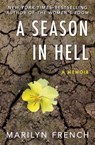 A Season in Hell - Marilyn French - 9781480444928
