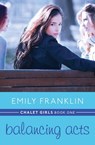 Balancing Acts - Emily Franklin - 9781480452282