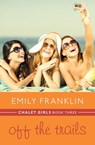 Off the Trails - Emily Franklin - 9781480452305