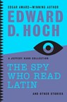 The Spy Who Read Latin: And Other Stories - Edward D. Hoch - 9781480456525