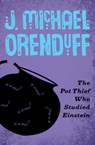 The Pot Thief Who Studied Einstein - J. Michael Orenduff - 9781480458550