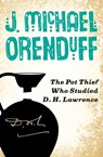 The Pot Thief Who Studied D. H. Lawrence - J. Michael Orenduff - 9781480458574