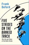 Five Strides on the Banked Track - Frank Deford - 9781480477902