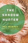 The Shadow Hunter - Pat Murphy - 9781480483170