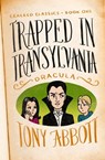 Trapped in Transylvania - Tony Abbott - 9781480486850