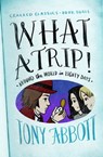 What a Trip! - Tony Abbott - 9781480486898