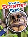 What a Scientist Sees - Dona Herweck Rice - 9781480746916