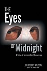 The Eyes of Midnight - WILSON,  Robert - 9781480825932