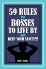 59 Rules for Bosses to Live by and Keep Your Sanity!!! - CLARK,  Rand S. - 9781480972131