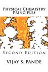 Physical Chemistry Principles: Second Edition - Vijay Pande - 9781481027335