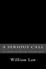 A Serious Call to a Devout and Holy Life: A Puritan Guide - William Law - 9781481211871