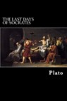 The Last Days of Socrates: Euthyphro, Apology, Crito, Phaedo - Alex Struik - 9781481266000
