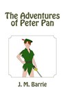 The Adventures of Peter Pan - BARRIE,  J. M. - 9781481275224
