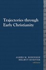 Trajectories through Early Christianity - James M. Robinson ; Helmut Koester - 9781481309554
