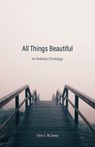 All Things Beautiful - Chris E. W. Green - 9781481315586