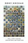 Adam's Wisdom and Israel's Law - Rony Kozman - 9781481320184