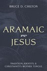 Aramaic Jesus - Bruce D. Chilton - 9781481322232