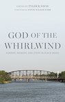 God of the Whirlwind: Horror, Memory, and Story in Black Waco - Tyler B. Davis - 9781481322560