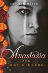 Anastasia and Her Sisters - Carolyn Meyer - 9781481403283