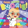 Baby Loves to Boogie! - Wednesday Kirwan - 9781481403849