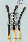SUICIDE NOTES FROM BEAUTIFUL G - WEINGARTEN,  Lynn - 9781481418539