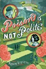 Poison Is Not Polite - Robin Stevens - 9781481422161