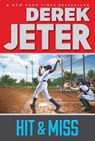 Hit & Miss - Derek Jeter - 9781481423168