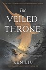 Liu, K: Veiled Throne - Ken Liu - 9781481424349